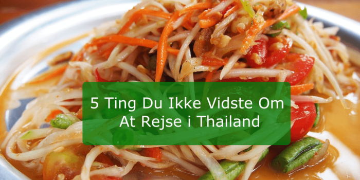 5 ting du ikke vidste om at rejse i Thailand